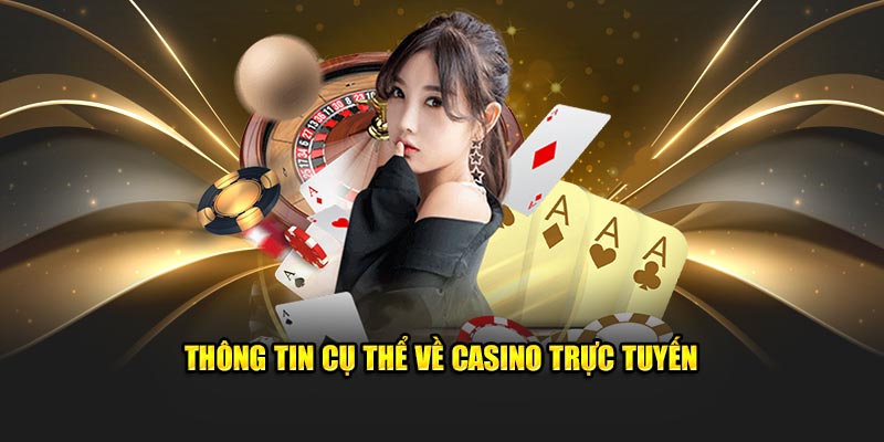 Thông tin rõ nét về casino trực tuyến